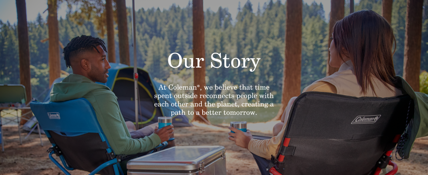 coleman brand our story lawn chair seat camping nature people friends family better tomorrow comfort