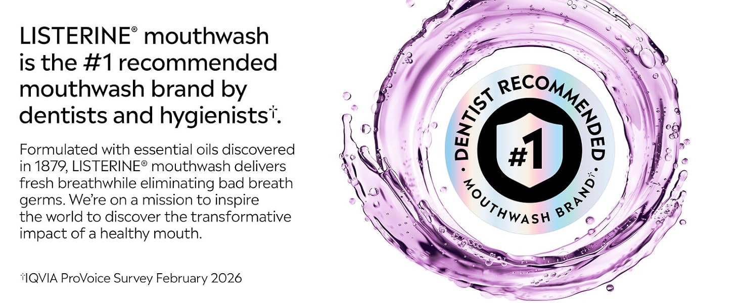 Listerine mouthwash is the #1 recommended mouthwash brand by dentists and hygienists