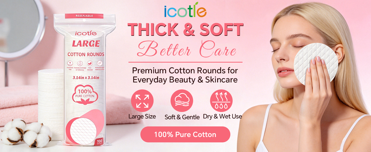 Premium Cotton Rounds forEveryday Beauty & Skincare