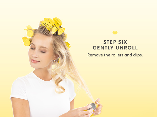 Gently unroll hair from rollers