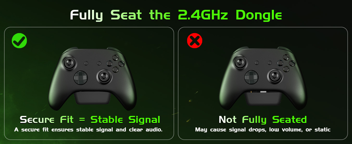 Firmly insert 2.4GHz dongle to prevent signal loss or low volume on Xbox.