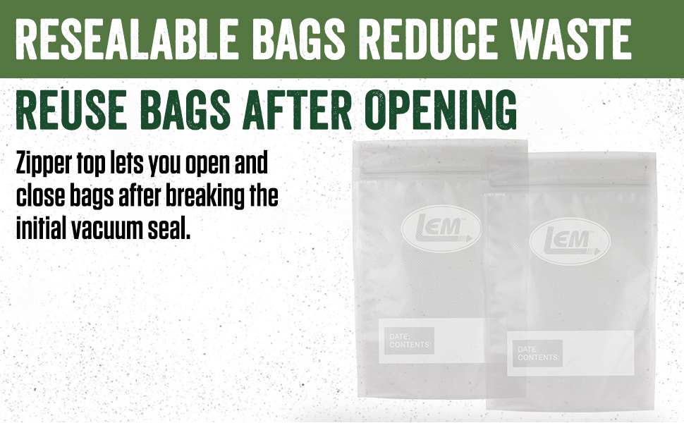 LEM resealable zipper top vacuum bags to help reduce waste