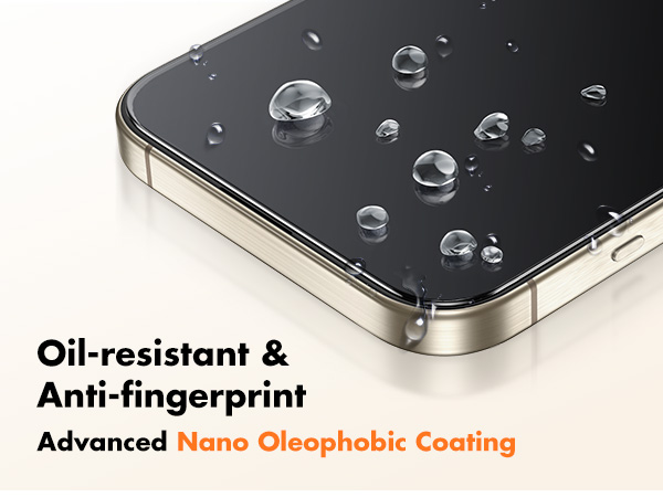 Smartphone corner with water droplets on screen, demonstrating oil-resistant and anti-fingerprint nano oleophobic coating. Text highlights advanced protection features.