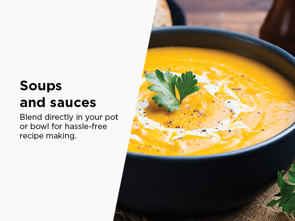 Blend directly in your pot or bowl for hassle-free recipe making.