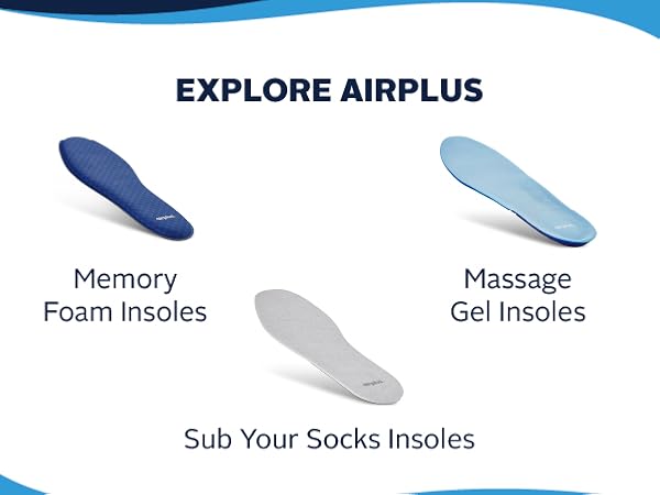 Airplus Collection: Memory Foam, Sub Your Socks, Massage Gel Ins