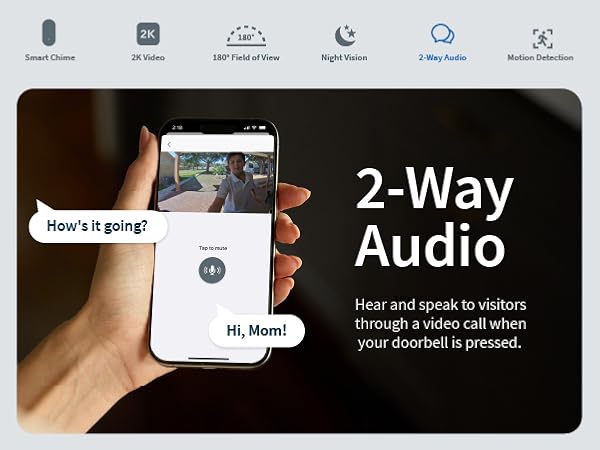 2 way audio hear and speak to visitors through a video call when your doorbell is pressed.