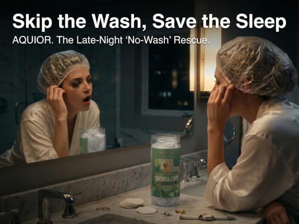 A tired beauty consumer's late-night rescue: skipping the wash with an Aquior disposable cap.