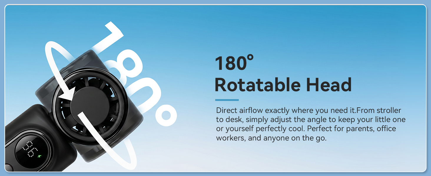 Adjust theangle to keep your little one or yourselfperfectly cool