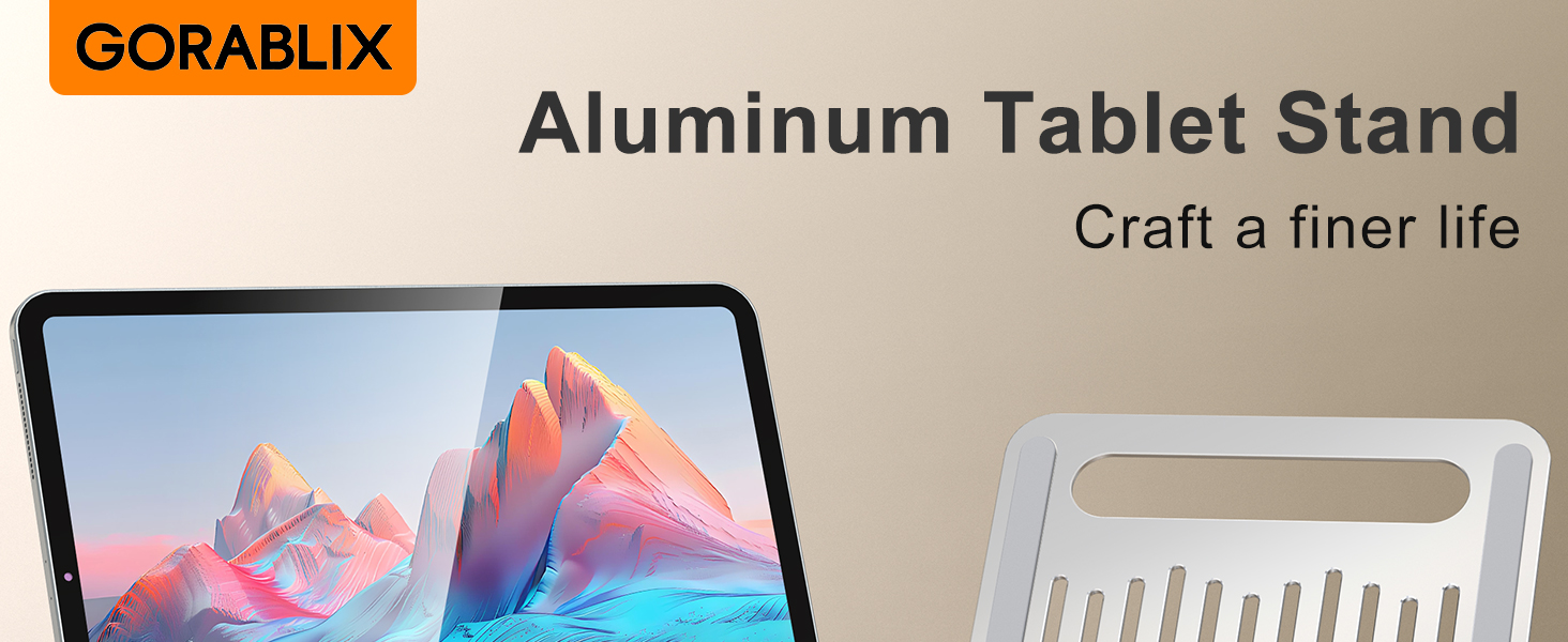 Gorablix Aluminum Tablet Stand, Craft a finer life