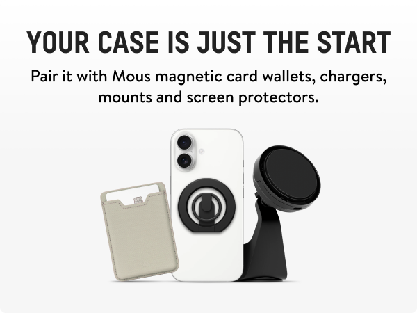Text reads 'YOUR CASE IS JUST THE START. Pair it with Mous magnetic card wallets, chargers, mounts and screen protectors.' Product photo shows phone case with magnetic accessories.