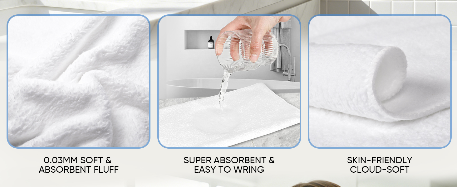 0.03MM SOFT &ABSORBENT FLUFF,SUPER ABSORBENT & EASY TO WRING,SKIN-FRIENDLY CLOUD-SOFT