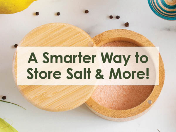 Open salt cellar with salt, text reads A Smarter Way to Store Salt & More