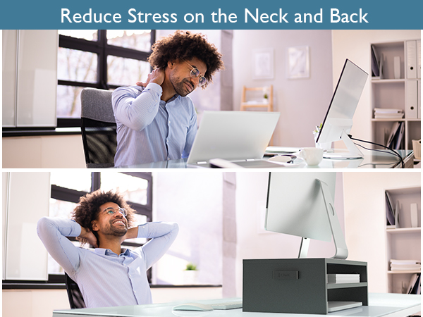 reduce stress on the neck and back