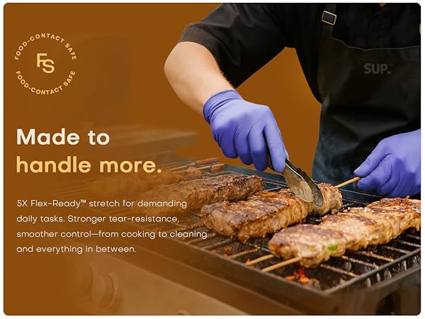 5X Flex-Ready stretch for daily tasks Stronger tear-resistance smoother control cooking cleaning