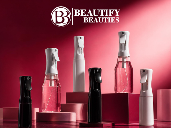 Beautify Beauties Spray Bottles. Continuous Mist. Effortless Control.