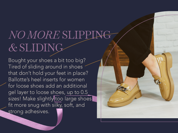 No more slipping and sliding when you have your Ballotte Heel Cushion Inserts on