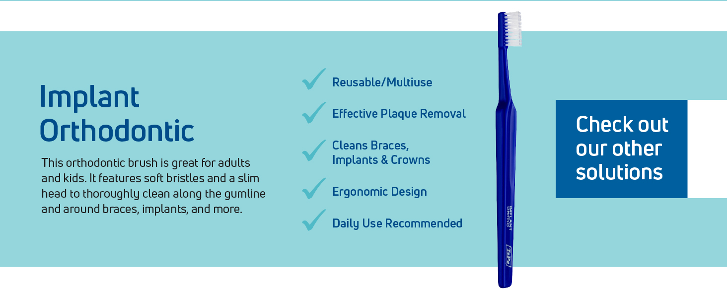 Information about an ortho brush for braces.