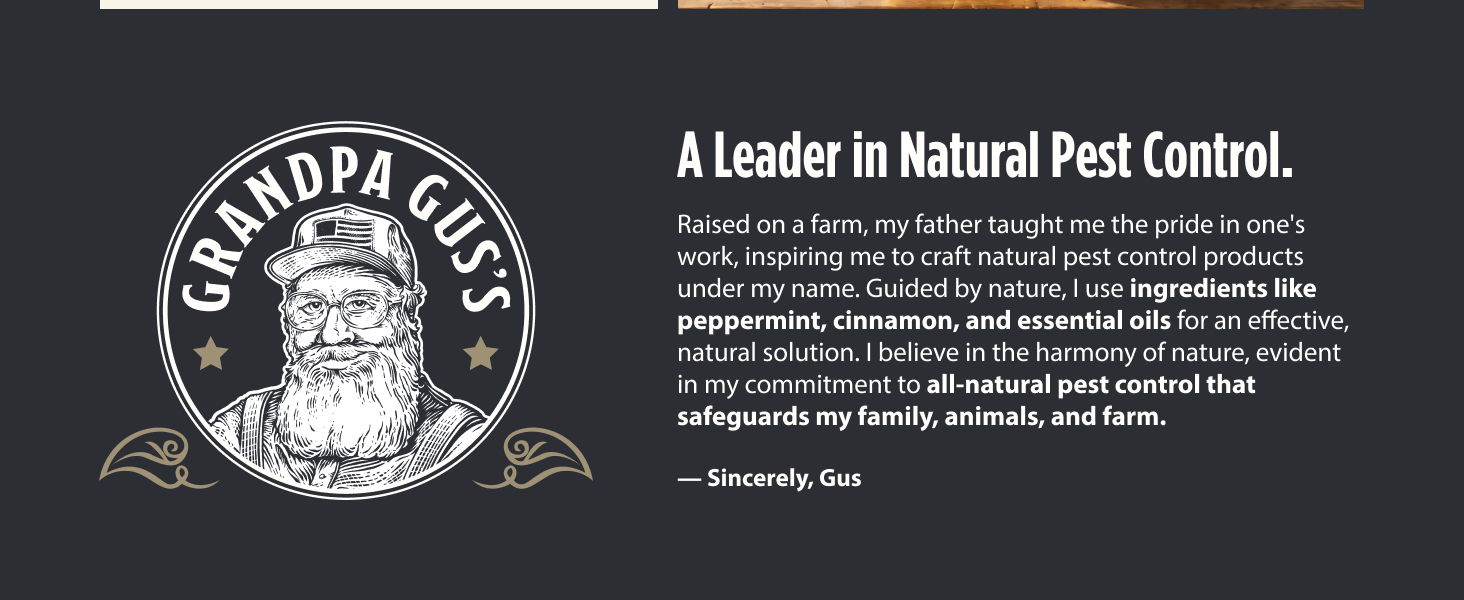 Grandpa Gus. A leader in Natural Pest Control.