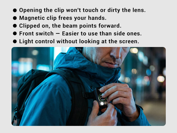 Clip avoids lens contact. Magnetic clip frees hands. Front switch for easy control.