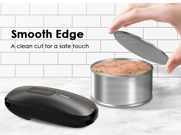 Smooth EdgeA clean cut for a safe touch