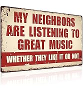 ALKB Funny Music Metal Signs - My Neighbors Are Listening to Great Music - Gifts for Music Lovers...