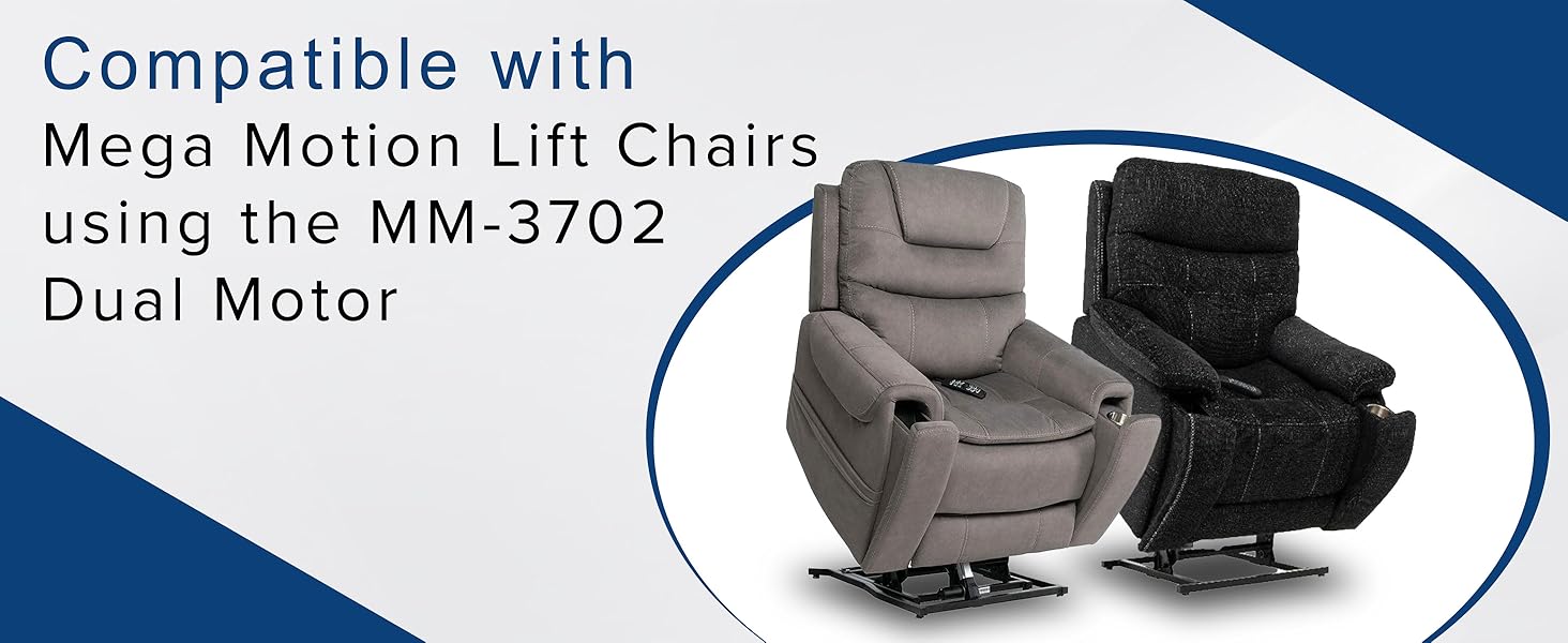 Compatible with Mega Motion Lift Chairs using the MM-3702 Dual Motor