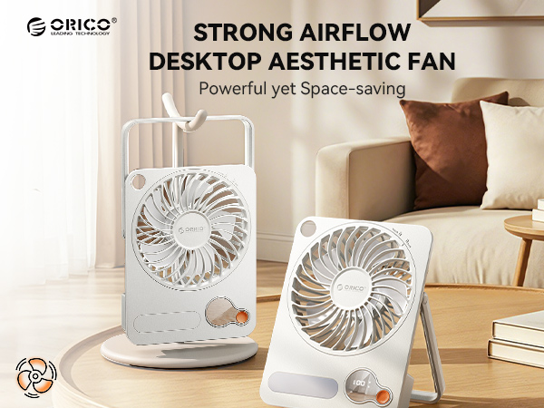 Text reads 'ORICO' brand, 'STRONG AIRFLOW DESKTOP AESTHETIC FAN' and 'Powerful yet Space-saving'. White desktop fan shown in two angles on beige home setting, featuring airflow design.