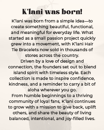 K’lani was born from a simple idea