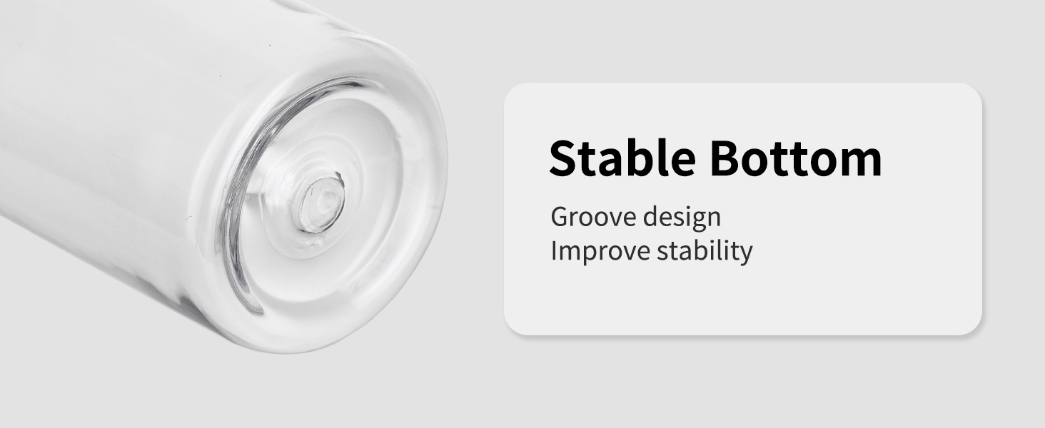 Stable Bottom Groove design Improve stability