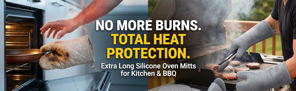 NO MORE BURNS. TOTAL HEAT PROTECTION. Extra Long Silicone Oven Mitts for Kitchen & BBQ