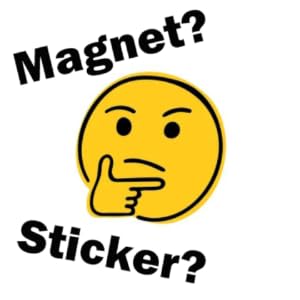 Magnet or Sticker?