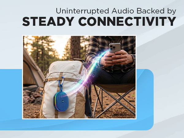 Uninterrupted audio backed by steady connectivity.