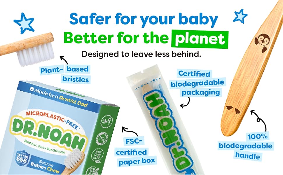 Dr. Noah is safer for your baby AND better for the planet.