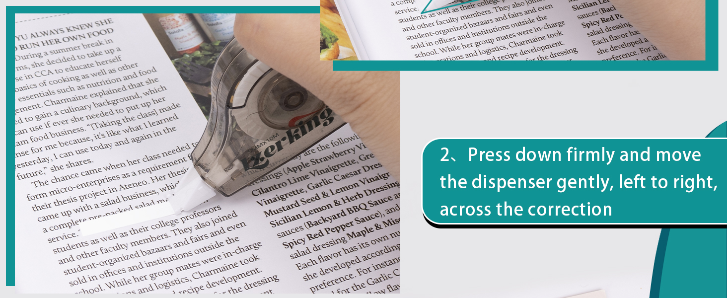Press down firmly and move the dispenser gently, left to right, across the correction