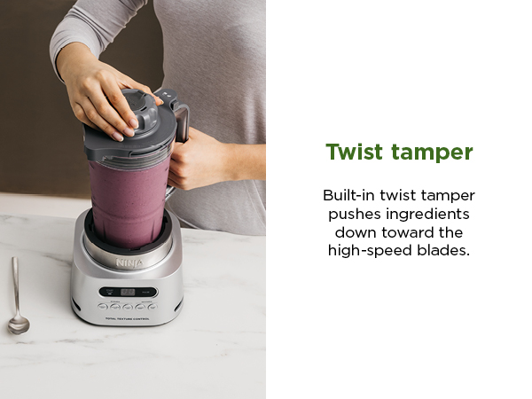 Twist tamper Built-in twist tamper pushes ingredients down toward the high-speed blades.