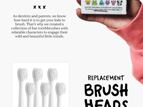 SMILE CREATURE BRUSH HEADS + REPLACEMENT BRUSH