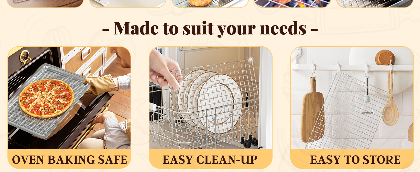 Made to suit your needs- OVEN BAKING SAFE EASY CLEAN-UP EASY TO STORE