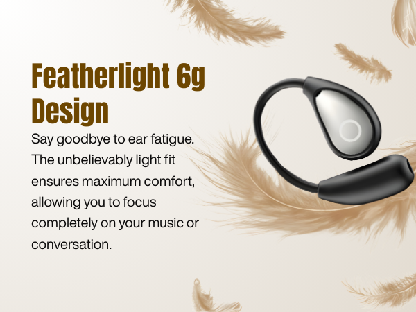 Ultra-lightweight 6g open ear headphone floating with feathers for comfort.