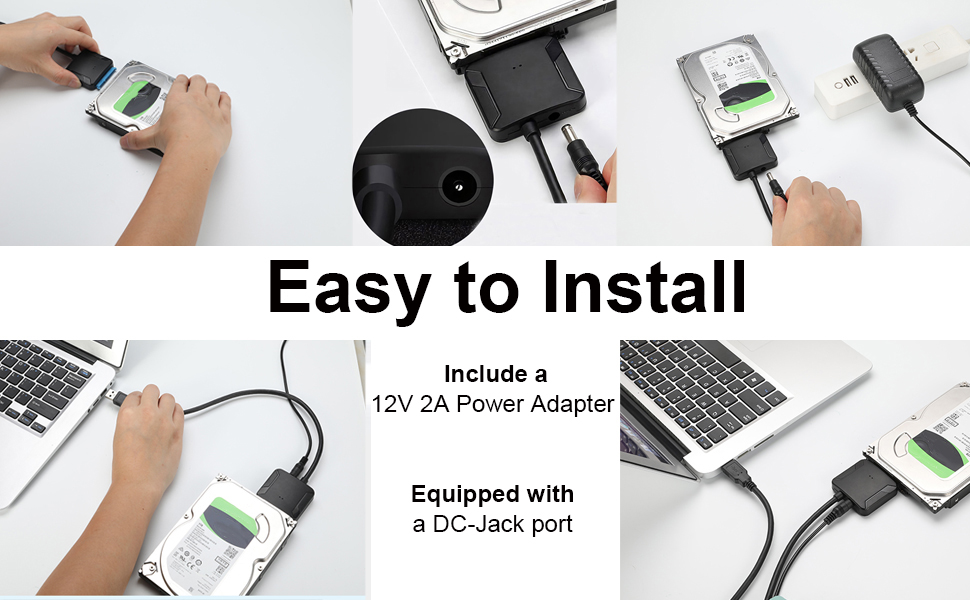 SATA to USB cable is equipped with a DC-Jack port and comes with a 12V/2A Power Adapter