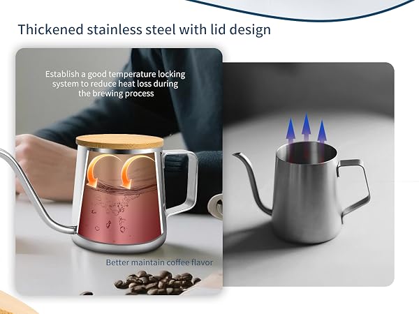 thicken stainless steel, with lid design, reduce heat loss during the brewing process