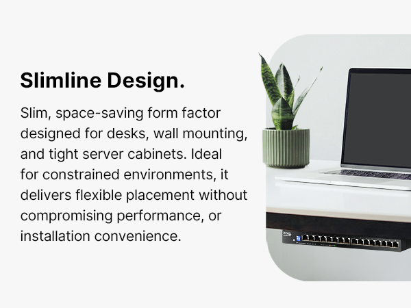 Slimline Design