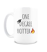 one degree hotter coffee mug 1 degree hotter mug graduation gift