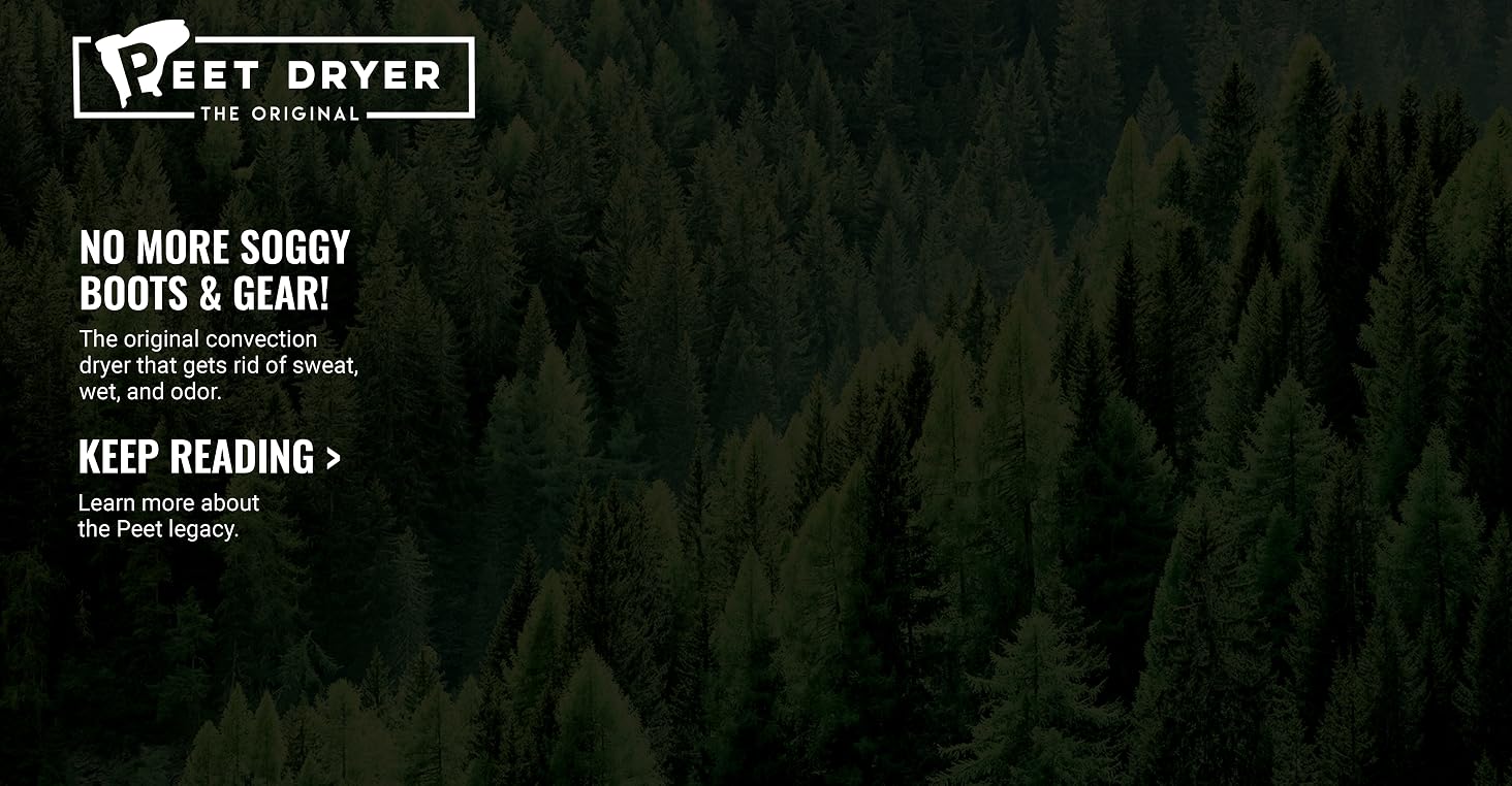 The Original Peet Dryer. No more soggy boots & gear. Keep reading to learn more.