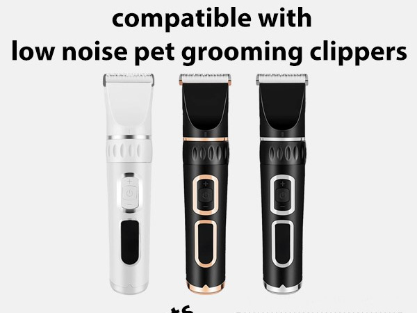 compatible with low noise pet grooming clippers