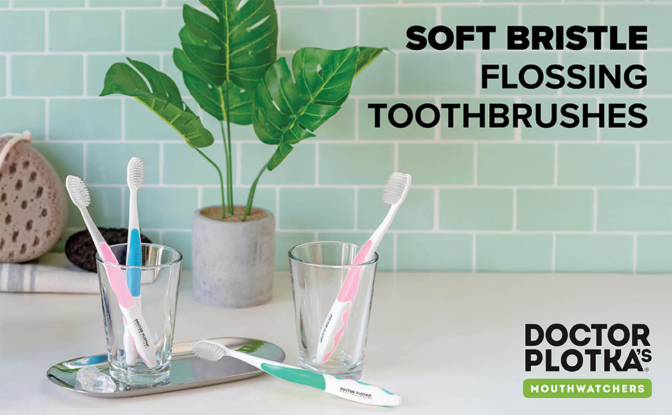 flossing toothbrush thin bristles doctor dr plotka