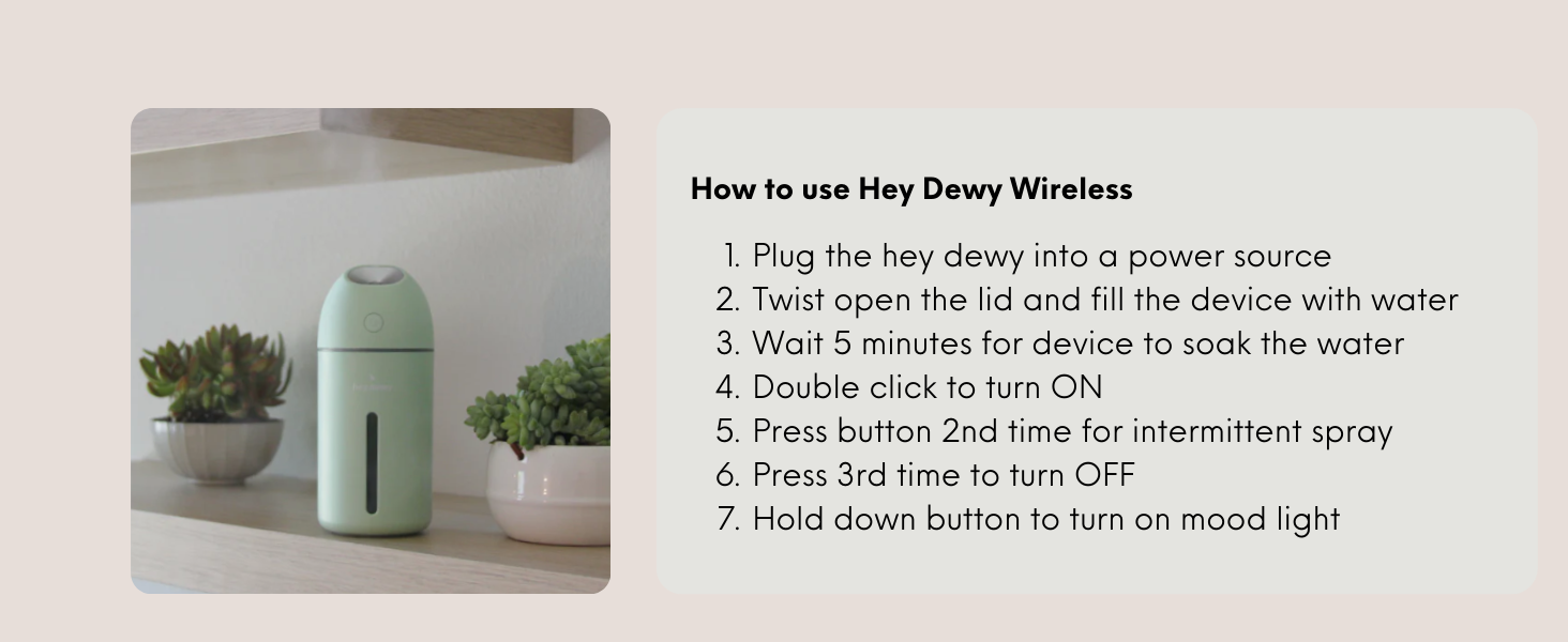 step by step instructions on easy it is to use the hey dewy humidifier