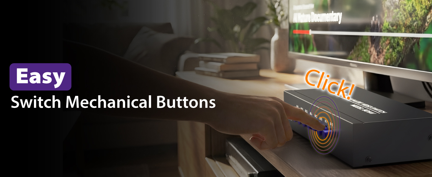 easy to switch with mechanical buttons