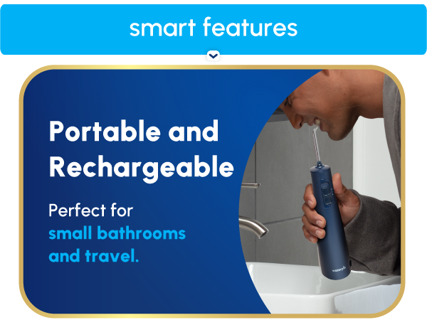 Image of man using Waterpik flosser with text that says portable & rechargeable for small bathrooms
