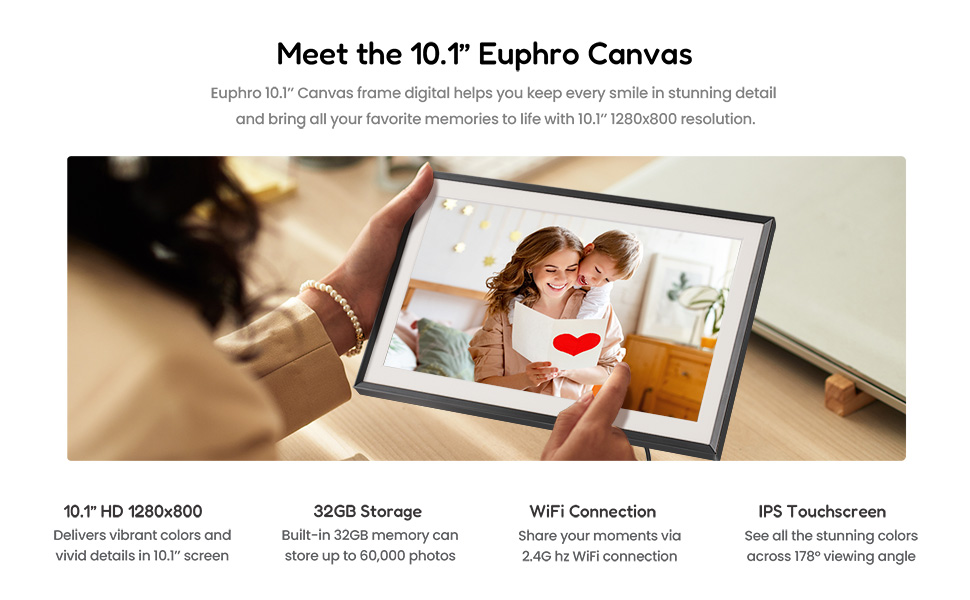 Meet the 10.1'' Euphro digital picture frame