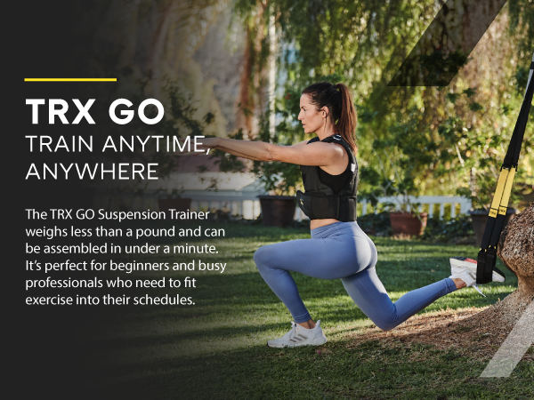 A person doing a full-body workout with their body weight. Text reads: TRX GO Suspension Trainer.